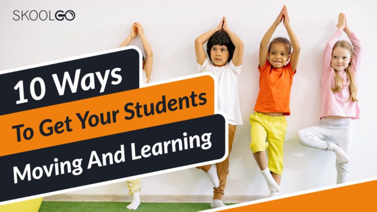 10 Ways To Get Your Students Moving And Learning - Tips - Blog SKOOLGO