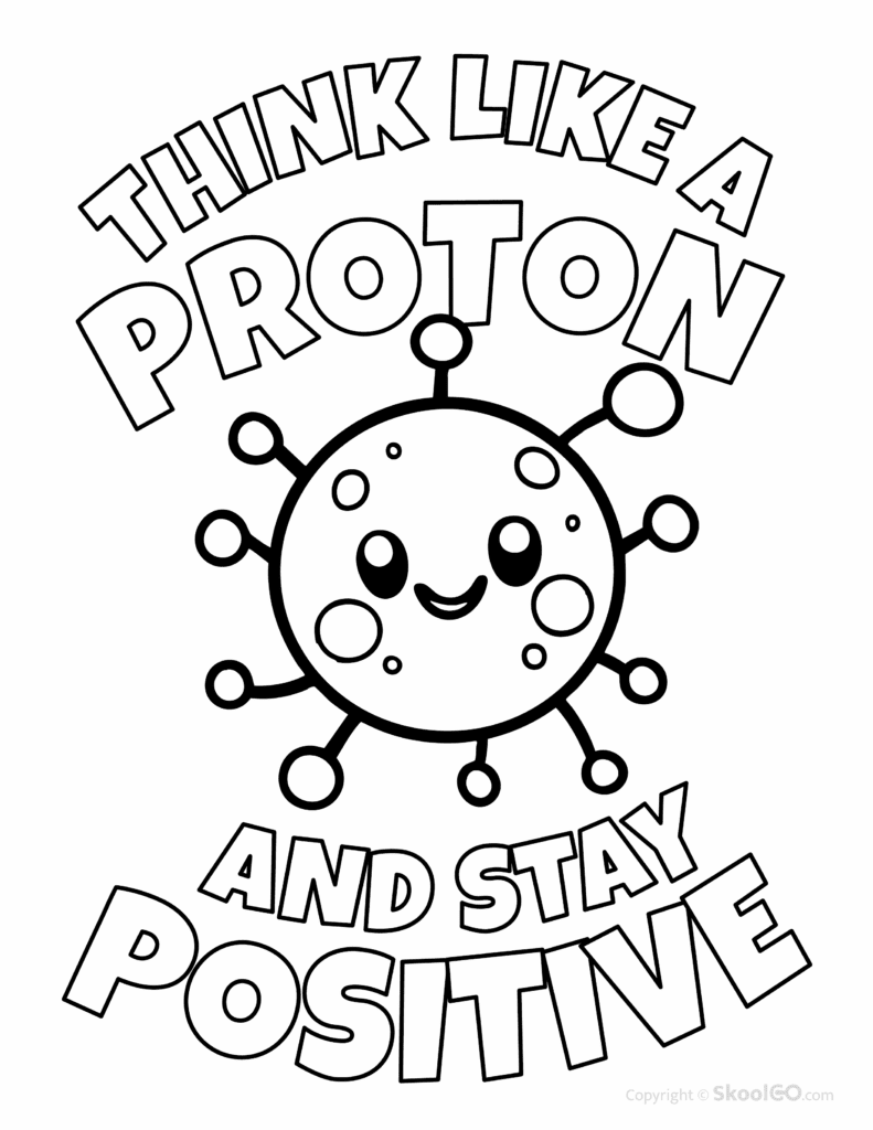 Black and white coloring page worksheet with smiling proton and think like a proton stay positive text