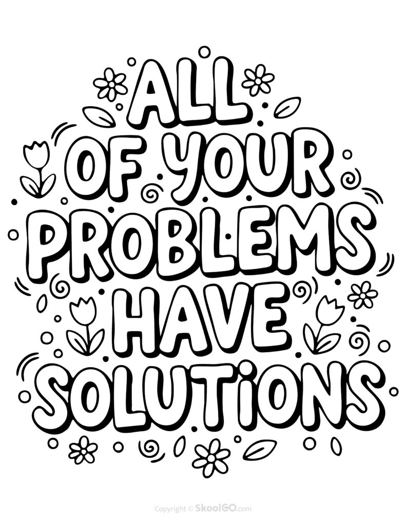 "All Of Your Problems Have Solutions" Classroom Poster - Black & White Version Black-and-white All Of Your Problems Have Solutions poster with bold letters and doodles for students to color