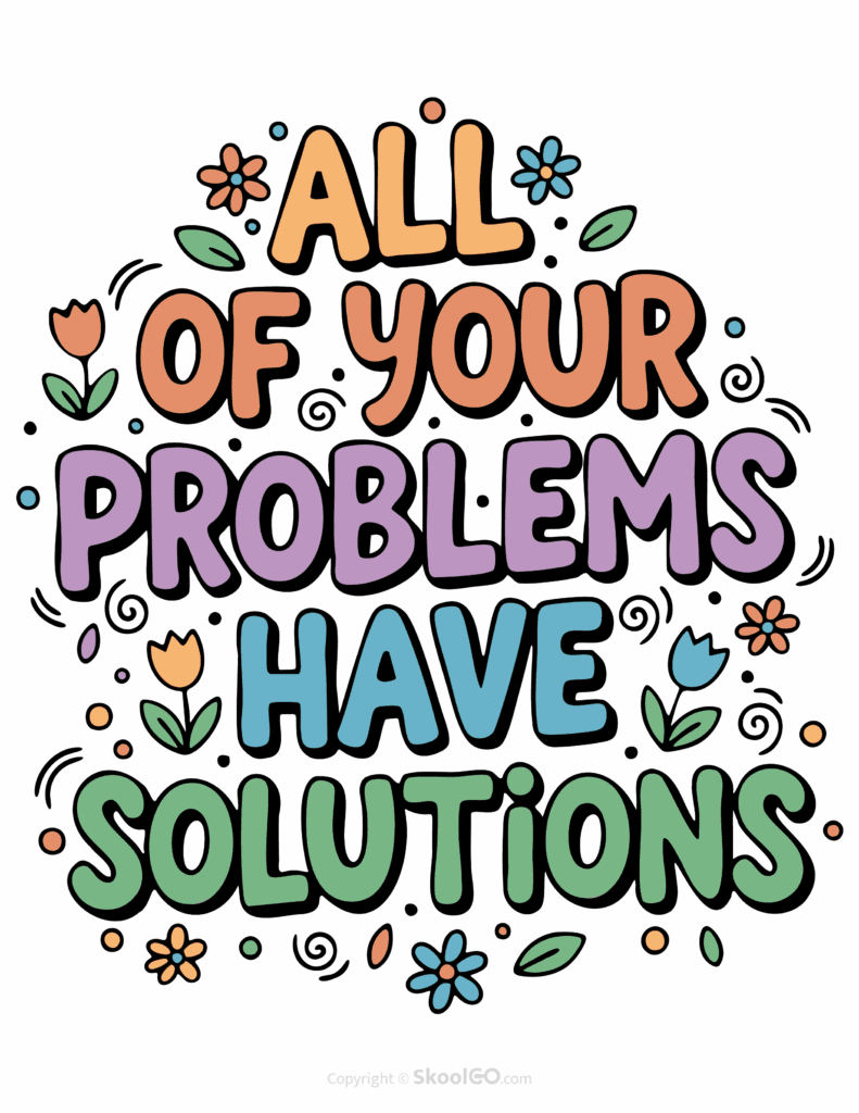 "All Of Your Problems Have Solutions" Classroom Poster - Color Version Colorful All Of Your Problems Have Solutions printable classroom poster with playful lettering and cheerful doodles