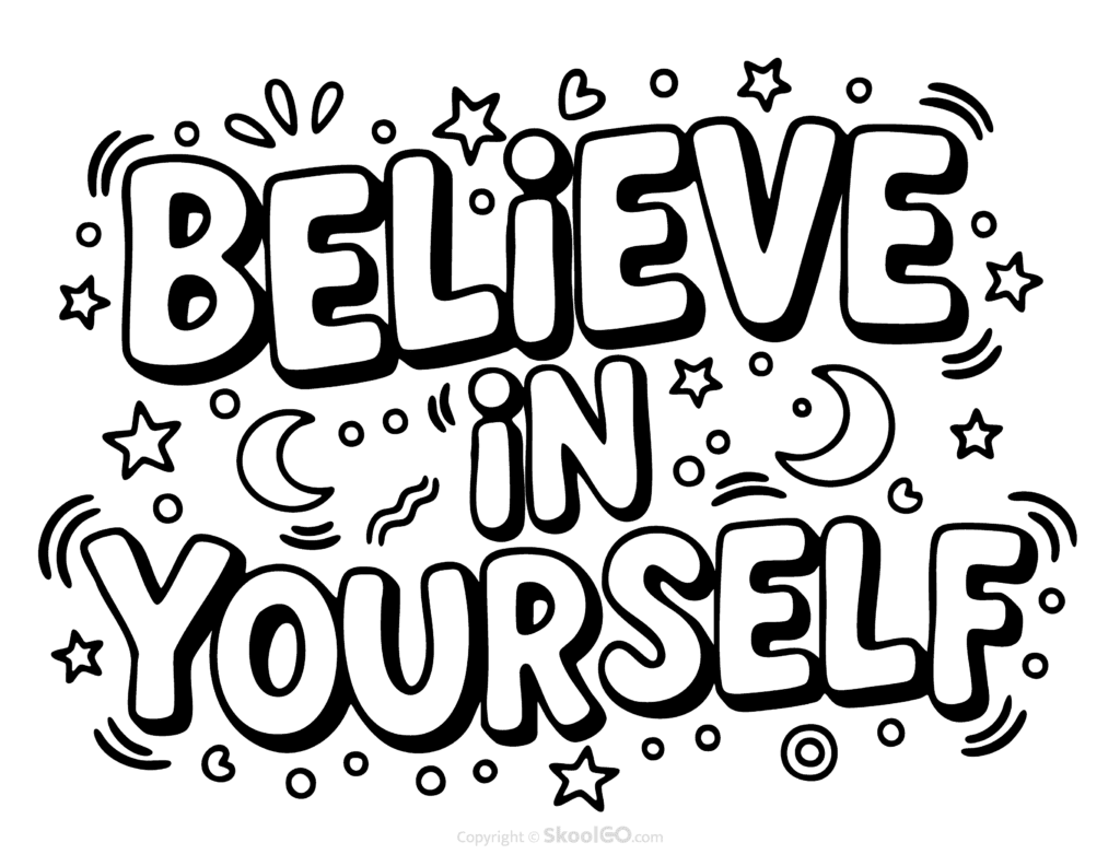 "Believe In Yourself" Classroom Poster - Black & White Version Black-and-white Believe In Yourself poster with bold letters and doodles for students to color