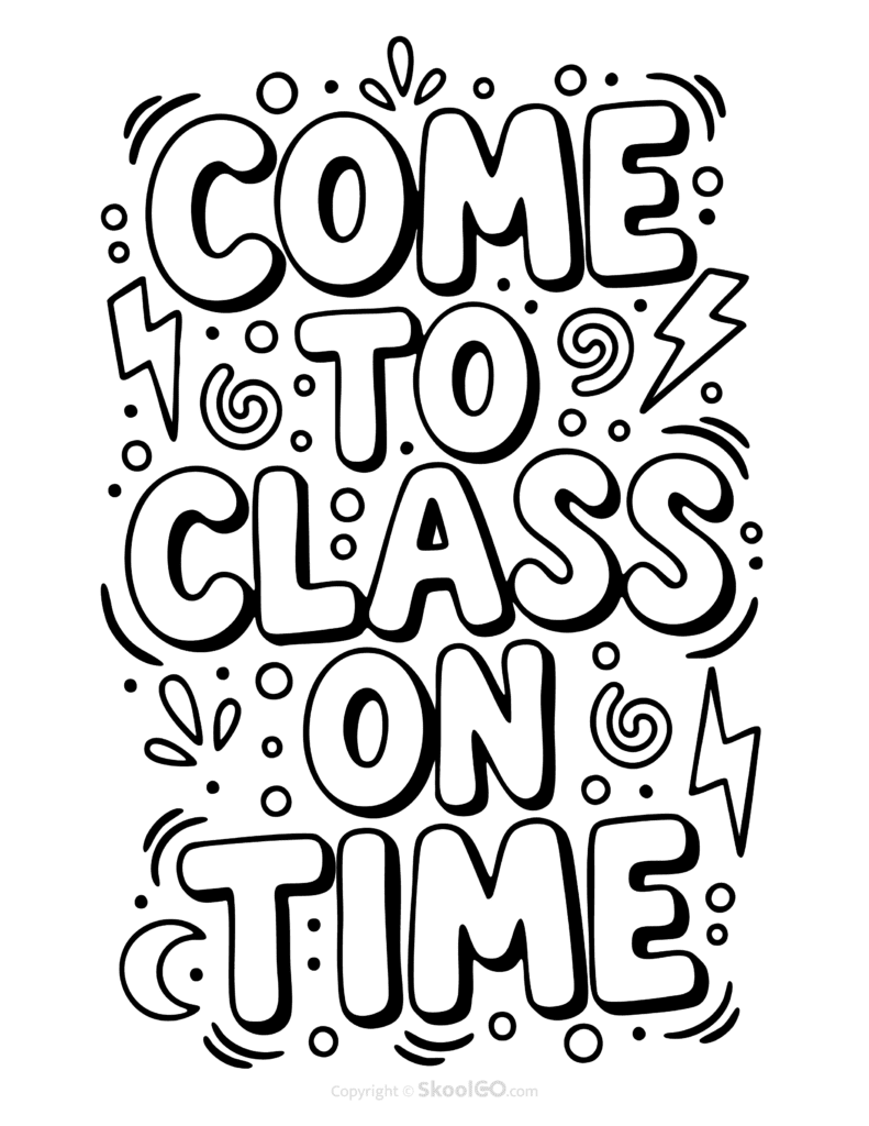 "Come To Class On Time" Classroom Poster - Black & White Version Black-and-white Come To Class On Time poster with bold letters and doodles for students to color