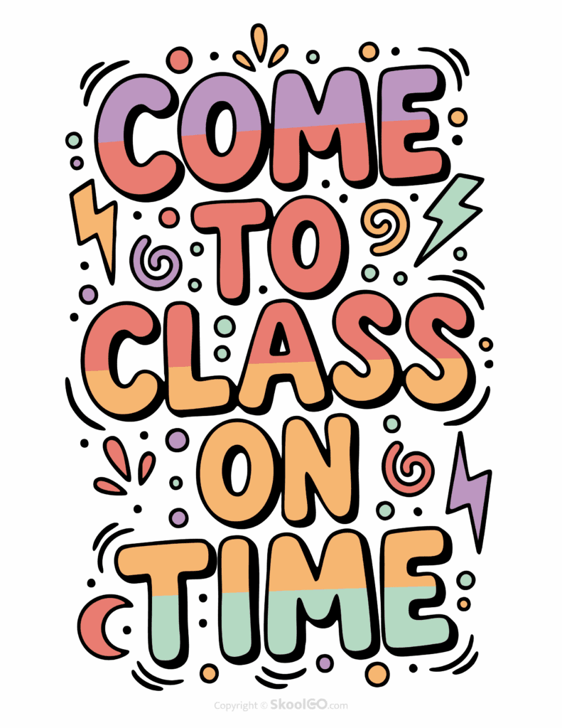 "Come To Class On Time" Classroom Poster - Color Version Colorful Come To Class On Time printable classroom poster with playful lettering and cheerful doodles