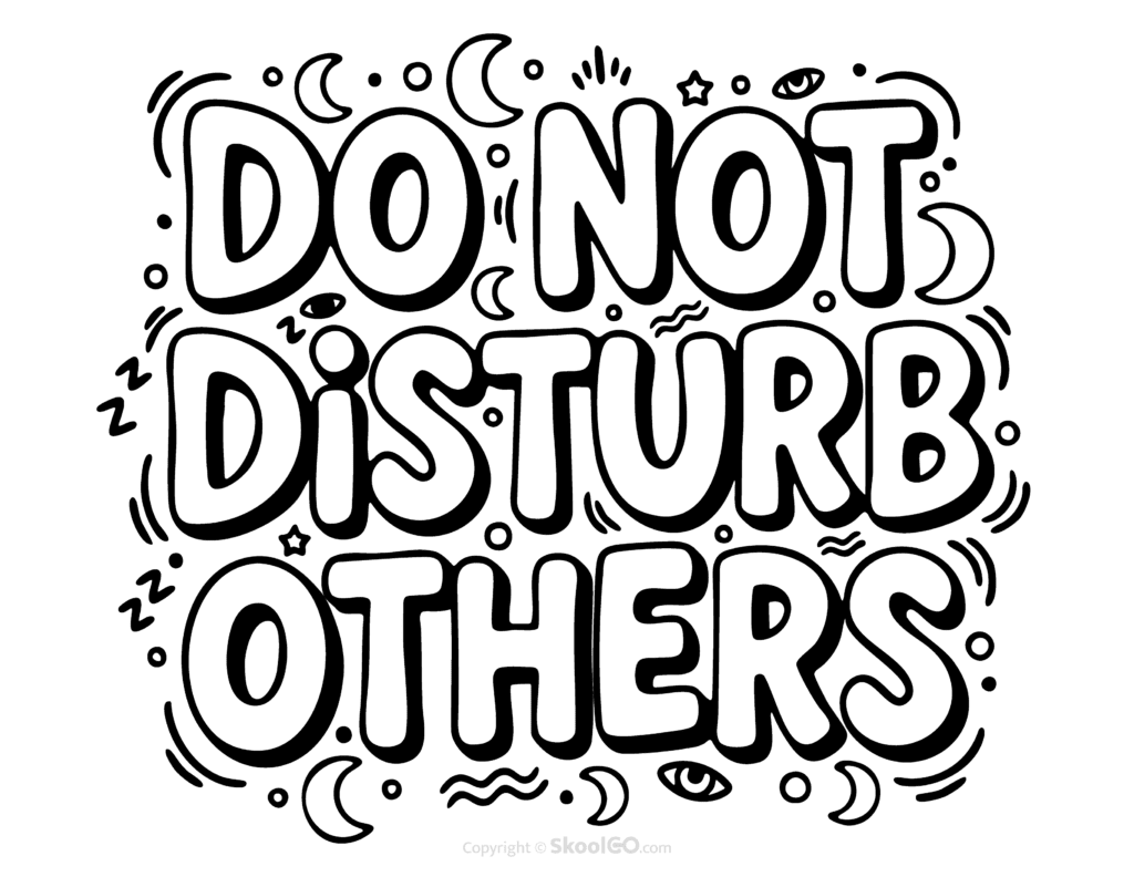 "Do Not Disturb Others" Classroom Poster - Black & White Version Black-and-white Do Not Disturb Others poster with bold letters and doodles for students to color