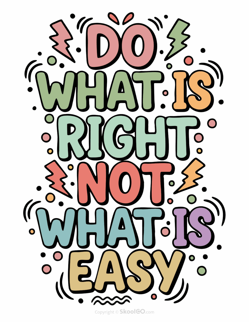 "Do What Is Right Not What Is Easy" Classroom Poster - Color Version Colorful Do What Is Right Not What Is Easy printable classroom poster with playful lettering and cheerful doodles