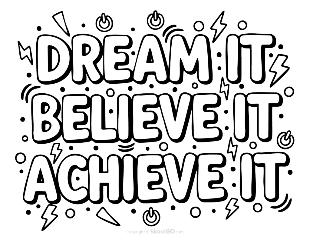 "Dream It Believe It Achieve It" Classroom Poster - Black & White Version Black-and-white Dream It Believe It Achieve It poster with bold letters and doodles for students to color