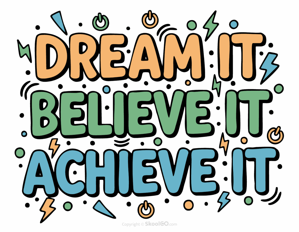 "Dream It Believe It Achieve It" Classroom Poster - Color Version Colorful Dream It Believe It Achieve It printable classroom poster with playful lettering and cheerful doodles