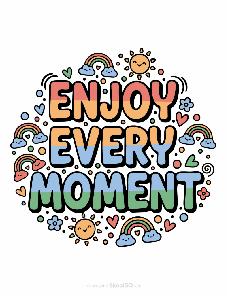 Colorful Enjoy Every Moment printable classroom poster with playful lettering and cheerful doodles