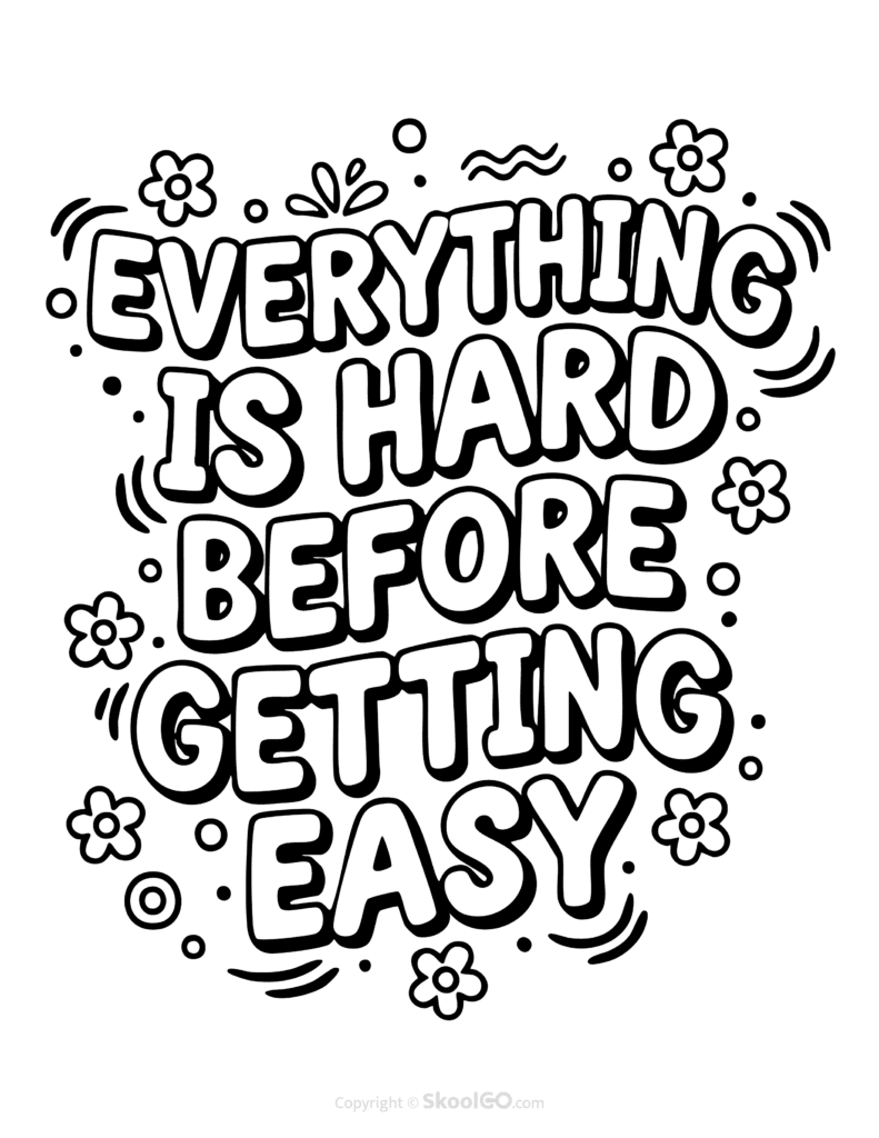 "Everything Is Hard Before Getting Easy" Classroom Poster - Black & White Version Black-and-white Everything Is Hard Before Getting Easy poster with bold letters and doodles for students to color