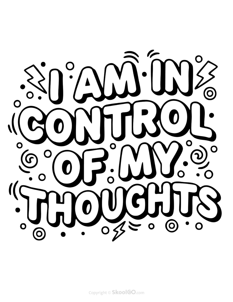 "I Am In Control Of My Thoughts" Classroom Poster - Black & White Version Black-and-white I Am In Control Of My Thoughts poster with bold letters and doodles for students to color