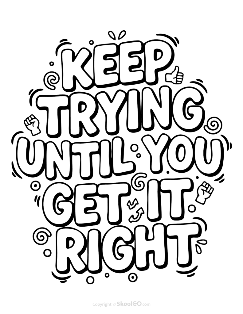 "Keep Trying Until You Get It Right" Classroom Poster - Black & White Version Black-and-white Keep Trying Until You Get It Right poster with bold letters and doodles for students to color