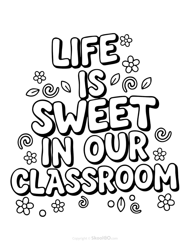 "Life Is Sweet In Our Classroom" Classroom Poster - Black & White Version Black-and-white Life Is Sweet In Our Classroom poster with bold letters and doodles for students to color