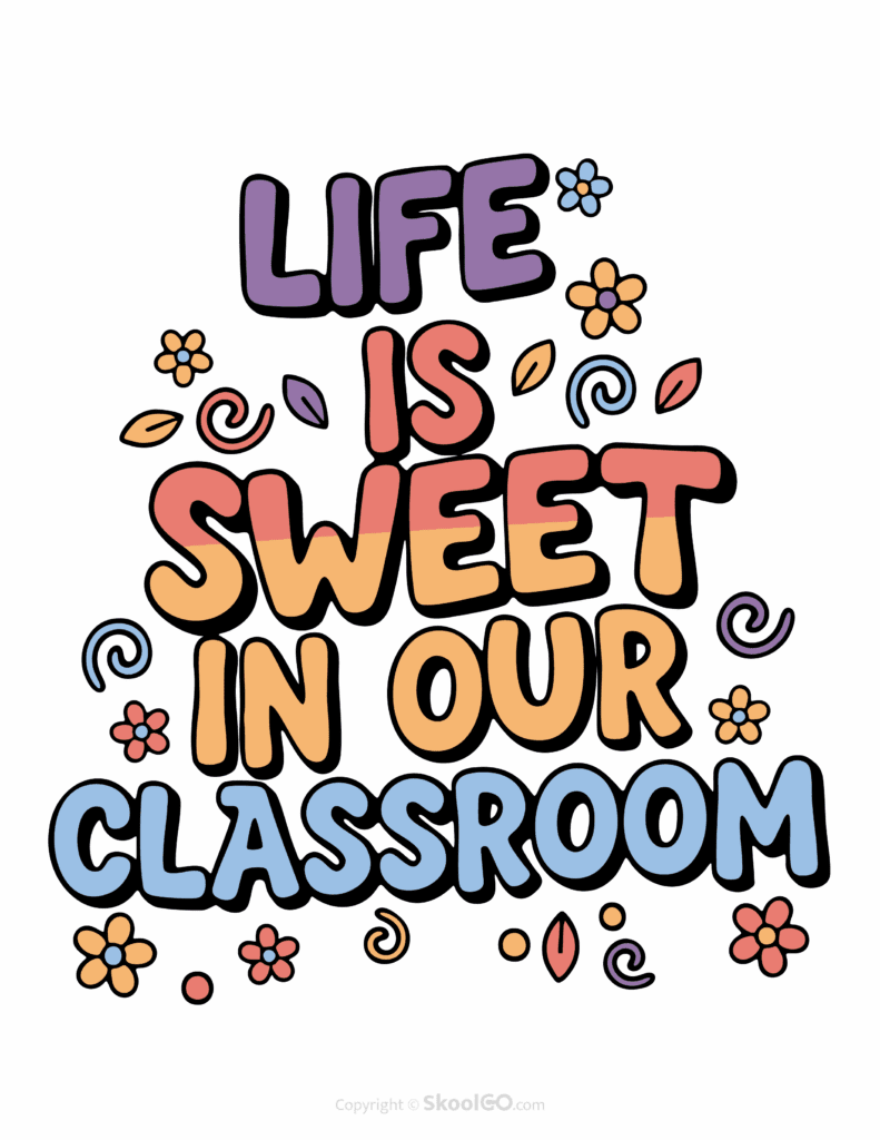 "Life Is Sweet In Our Classroom" Classroom Poster - Color Version Colorful Life Is Sweet In Our Classroom printable classroom poster with playful lettering and cheerful doodles