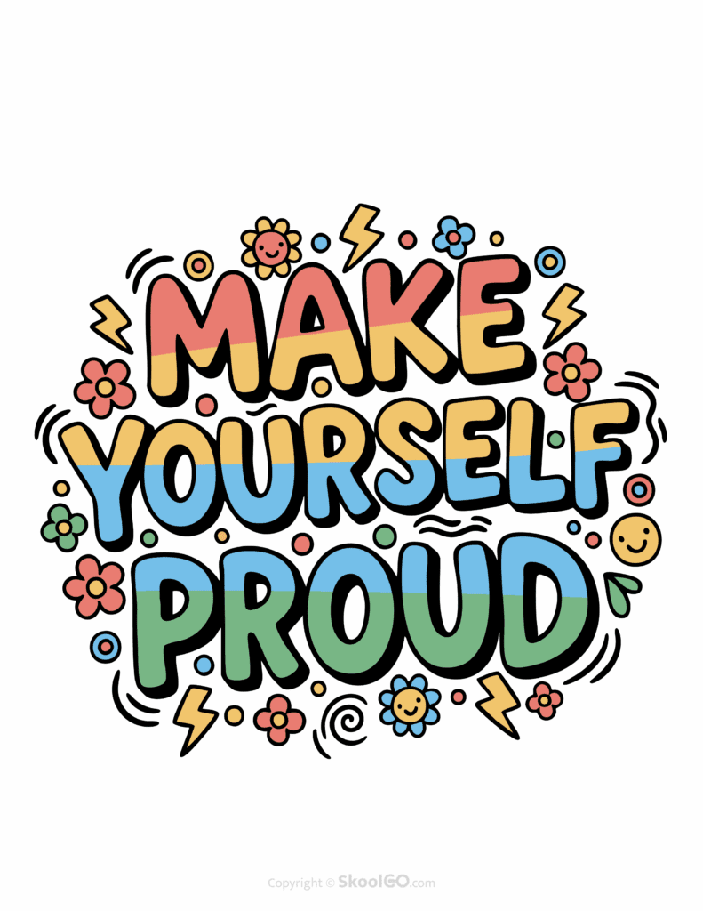 "Make Yourself Proud" Classroom Poster - Color Version Colorful Make Yourself Proud printable classroom poster with playful lettering and cheerful doodles