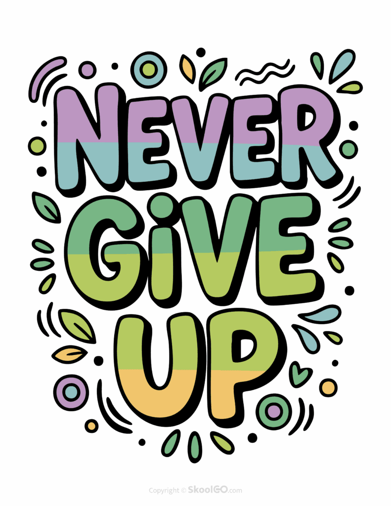 "Never Give Up" Classroom Poster - Color Version Colorful Never Give Up printable classroom poster with playful lettering and cheerful doodles