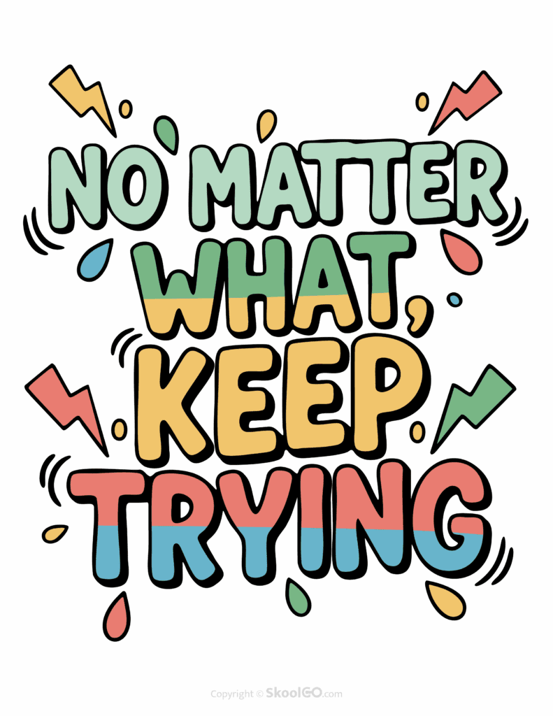 Colorful No Matter What Keep Trying printable classroom poster with playful lettering and cheerful doodles