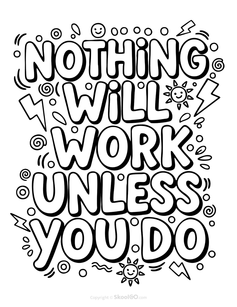 "Nothing Will Work Unless You Do" Classroom Poster - Black & White Version Black-and-white Nothing Will Work Unless You Do poster with bold letters and doodles for students to color