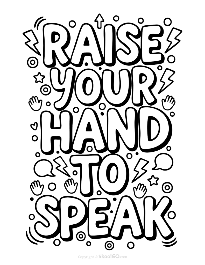 "Raise Your Hand To Speak" Classroom Poster - Black & White Version Black-and-white Raise Your Hand To Speak poster with bold letters and doodles for students to color