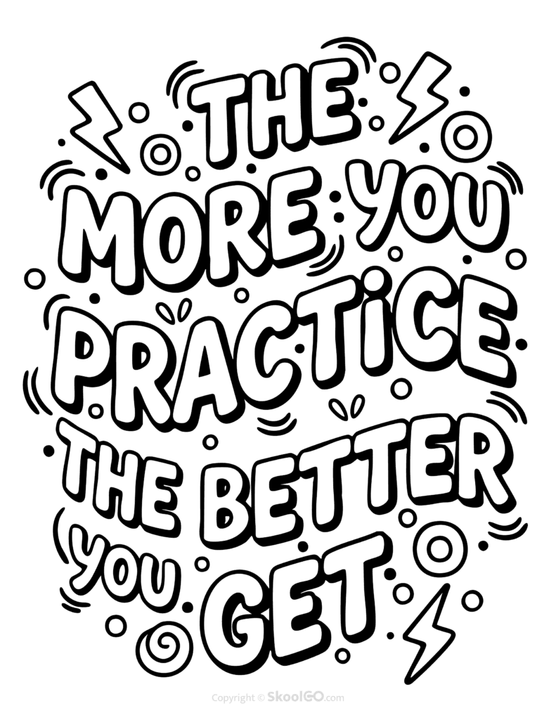 "The More You Practice The Better You Get" Classroom Poster - Black & White Version Black-and-white The More You Practice The Better You Get poster with bold letters and doodles for students to color