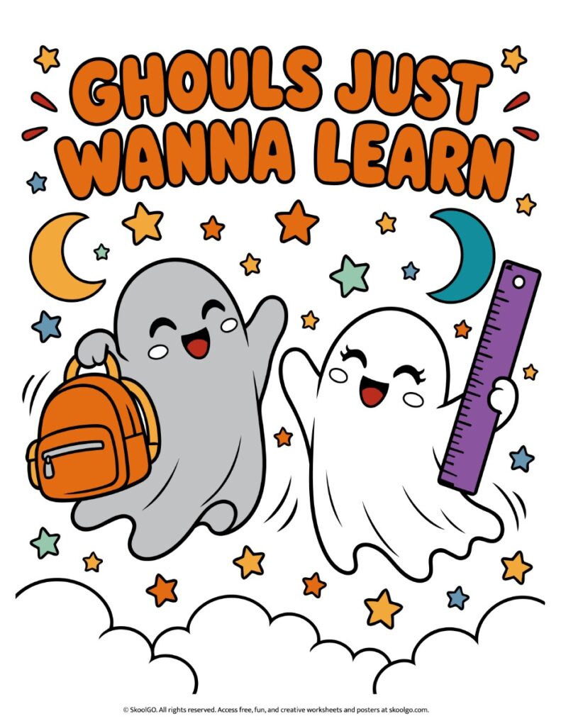 Ghouls Just Wanna Learn – Color Halloween Classroom Poster Ghouls Just Wanna Learn Halloween poster with two smiling ghosts, an orange backpack, a purple ruler, colorful stars, and crescent moons.